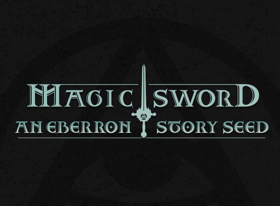 Magic Sword: An Eberron Story Seed