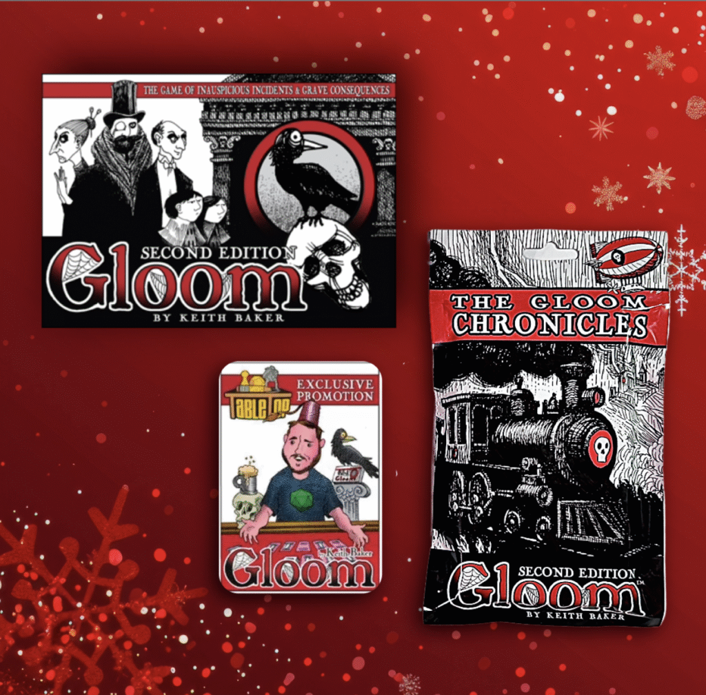 The card game Gloom, along with expansions The GLoom Chronicles and Tabletop Gloom. 